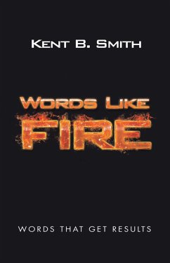 Words Like Fire (eBook, ePUB) - Smith, Kent B.