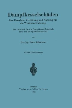 Dampfkesselschäden ihre Ursachen, Verhütung und Nutzung für die Weiterentwicklung (eBook, PDF) - Pfleiderer, Ernst