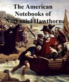 Passages from the American Notebooks of Nathaniel Hawthorne (eBook, ePUB)