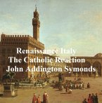 Renaissance in Italy: The Catholic Reaction (eBook, ePUB)