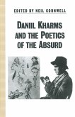 Daniil Kharms and the Poetics of the Absurd (eBook, PDF)