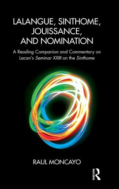 Lalangue, Sinthome, Jouissance, and Nomination (eBook, ePUB) - Moncayo, Raul