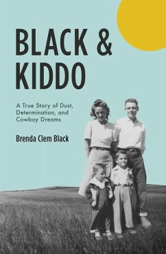 Black & Kiddo: A True Story of Dust, Determination, and Cowboy Dreams (eBook, ePUB) - Black, Brenda Clem
