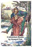 5 Adventure Books by Howard Pyle (eBook, ePUB)