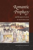 Romantic Prophecy and the Resistance to Historicism (eBook, PDF)