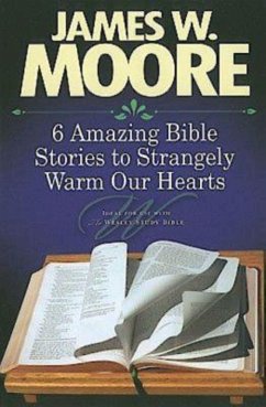 6 Amazing Bible Stories to Strangely Warm Our Hearts (eBook, ePUB)