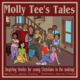 Molly Tee's Tales: Inspiring Stories for Young Christians in the Making (eBook, ePUB)