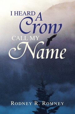 I Heard a Crow Call My Name (eBook, ePUB) - Romney, Rodney R.