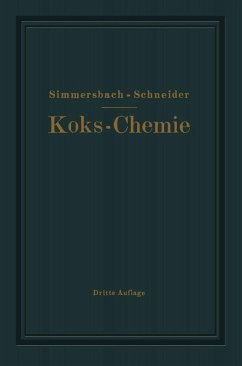 Grundlagen der Koks-Chemie (eBook, PDF) - Simmersbach, Oskar; Schneider, Gustav
