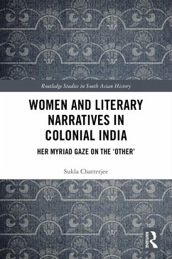 Women and Literary Narratives in Colonial India (eBook, ePUB) - Chatterjee, Sukla
