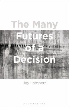 The Many Futures of a Decision (eBook, PDF) - Lampert, Jay