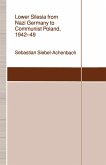 Lower Silesia From Nazi Germany To Communist Poland 1942-49 (eBook, PDF)
