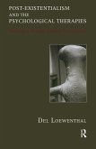 Post-existentialism and the Psychological Therapies (eBook, ePUB) Post-existentialism and the Psychological Therapies (eBook, ePUB)