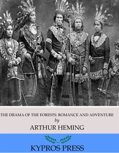 The Drama of the Forests: Romance and Adventure (eBook, ePUB) - Heming, Arthur