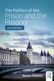 The Politics of the Prison and the Prisoner (eBook, PDF)