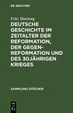Deutsche Geschichte im Zeitalter der Reformation, der Gegenreformation und des 30jährigen Krieges (eBook, PDF)