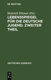 Lebensspiegel für die deutsche Jugend. Zweiter Theil (eBook, PDF)