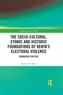 Cover The Socio-Cultural, Ethnic and Historic Foundations of Kenya's Electoral Violence (eBook, ePUB)