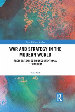 War and Strategy in the Modern World (eBook, ePUB) - Gat, Azar