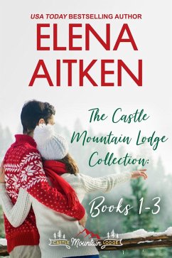 The Castle Mountain Lodge Collection: Books 1-3 (eBook, ePUB) - Aitken, Elena