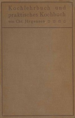 Kochlehrbuch und praktisches Kochbuch (eBook, PDF) - Jürgensen, Chr.