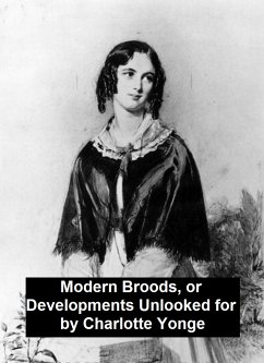 Modern Broods, Or Developments Unlooked For (eBook, ePUB) - Yonge, Charlotte