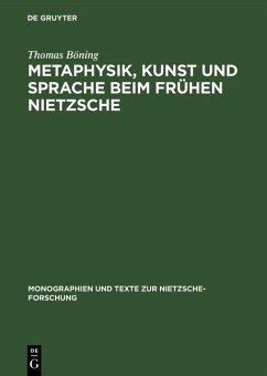 Metaphysik, Kunst und Sprache beim frühen Nietzsche (eBook, PDF) - Böning, Thomas