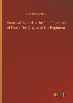 Historical Record of the First Regiment of Foot - The Origins of the Regiment