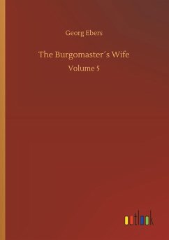 The Burgomaster´s Wife - Ebers, Georg