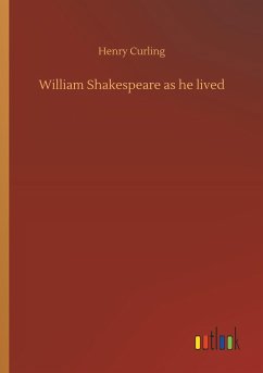 William Shakespeare as he lived