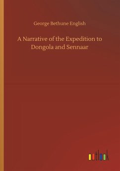 A Narrative of the Expedition to Dongola and Sennaar - English, George Bethune