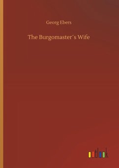 The Burgomaster´s Wife - Ebers, Georg