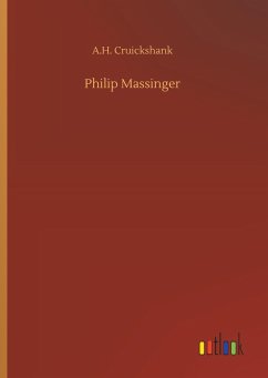 Philip Massinger - Cruickshank, A. H.