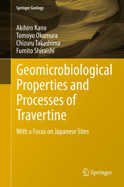 Geomicrobiological Properties and Processes of Travertine (eBook, PDF) - Kano, Akihiro; Okumura, Tomoyo; Takashima, Chizuru; Shiraishi, Fumito