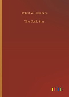 The Dark Star - Chambers, Robert W.