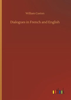 Dialogues in French and English - Caxton, William