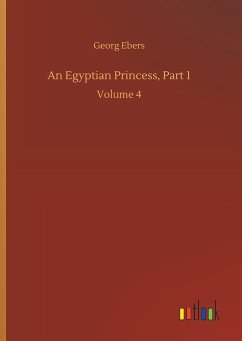 An Egyptian Princess, Part 1 - Ebers, Georg