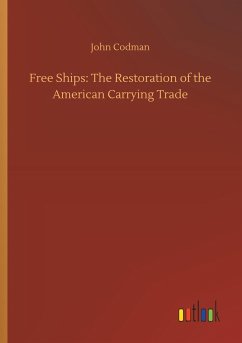 Free Ships: The Restoration of the American Carrying Trade