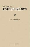 Father Brown (Complete Collection): 53 Murder Mysteries: The Scandal of Father Brown, The Donnington Affair & The Mask of Midas... (eBook, ePUB)