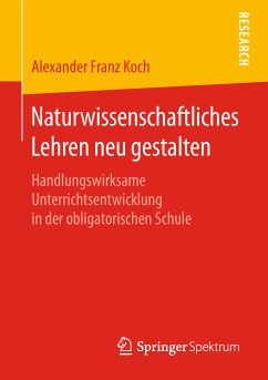 Naturwissenschaftliches Lehren neu gestalten (eBook, PDF) - Koch, Alexander Franz