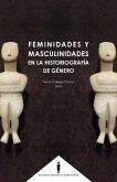 Feminidades y masculinidades en la historiografía de género