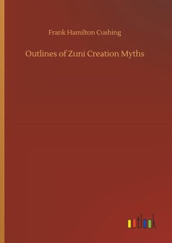 Outlines of Zuni Creation Myths