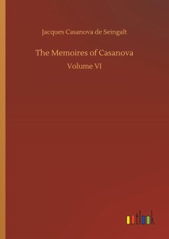 The Memoires of Casanova - Casanova, Giacomo