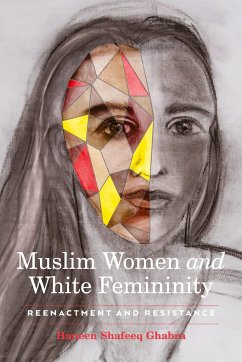 Muslim Women and White Femininity - Ghabra, Haneen Shafeeq