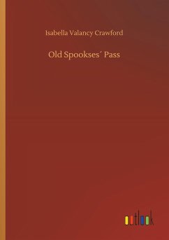 Old Spookses´ Pass - Crawford, Isabella Valancy
