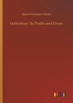 Orthodoxy: Its Truths and Errors
