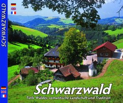 SCHWARZWALD - Tiefe Wälder, romantische Landschaft und Tradition - Ziethen, Horst