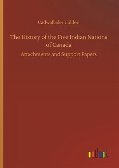 The History of the Five Indian Nations of Canada - Colden, Cadwallader