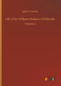Life of Sir William Wallace of Elderslie