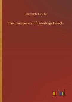 The Conspiracy of Gianluigi Fieschi - Celesia, Emanuele